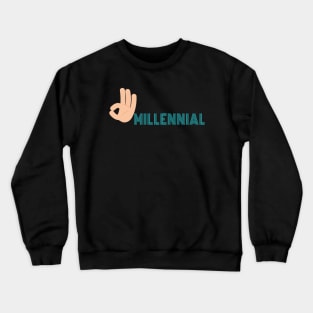 OK Millennial Funny Sarcastic Crewneck Sweatshirt